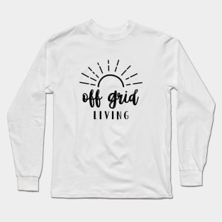 OFF GRID LIVING Long Sleeve T-Shirt